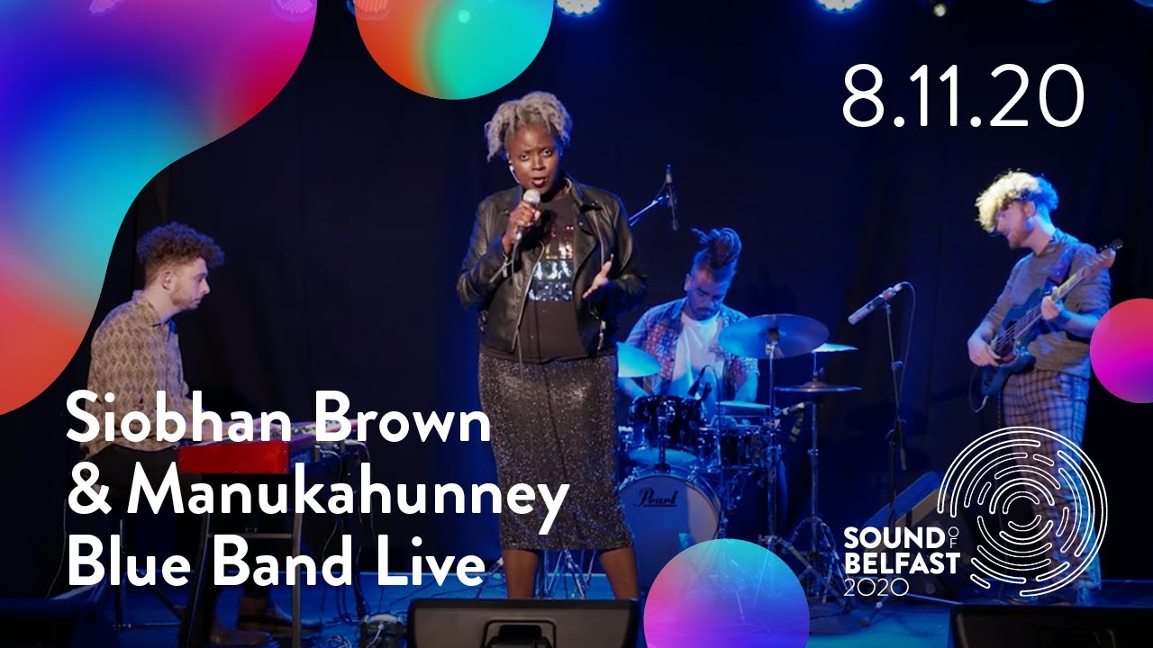 Siobhan Brown & Manukahunney Blue Band Live - The Black Box (Sound of Belfast 2020)
