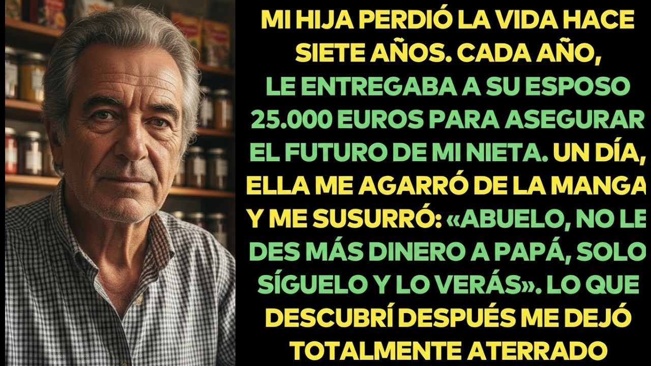 Mi Hija Falleció Hace 7 Años. Le Enviaba 25.000€ A Su Marido Hasta Que  Nieta Me Advirtió