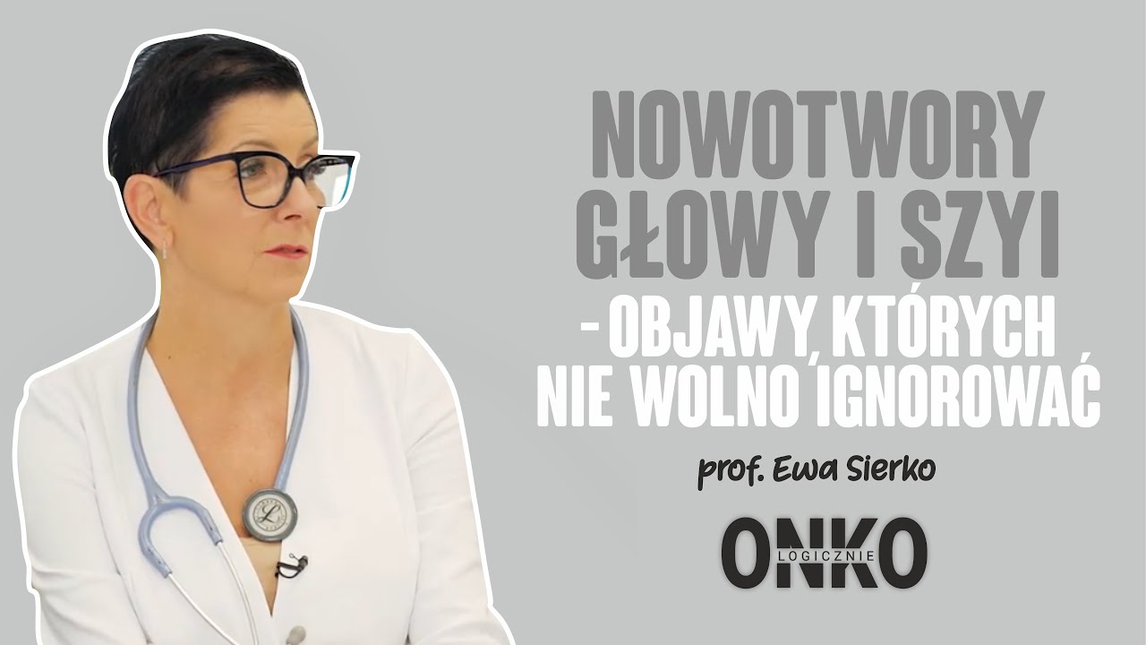 Nowotwory głowy i szyi - jakich objawów nie można ignorować?  | ONKOlogicznie sezon 2 odc. 7