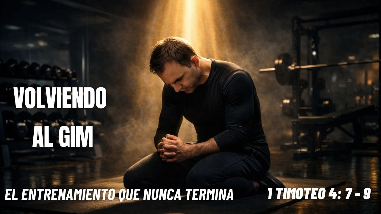 26. VOLVIENDO AL GIM