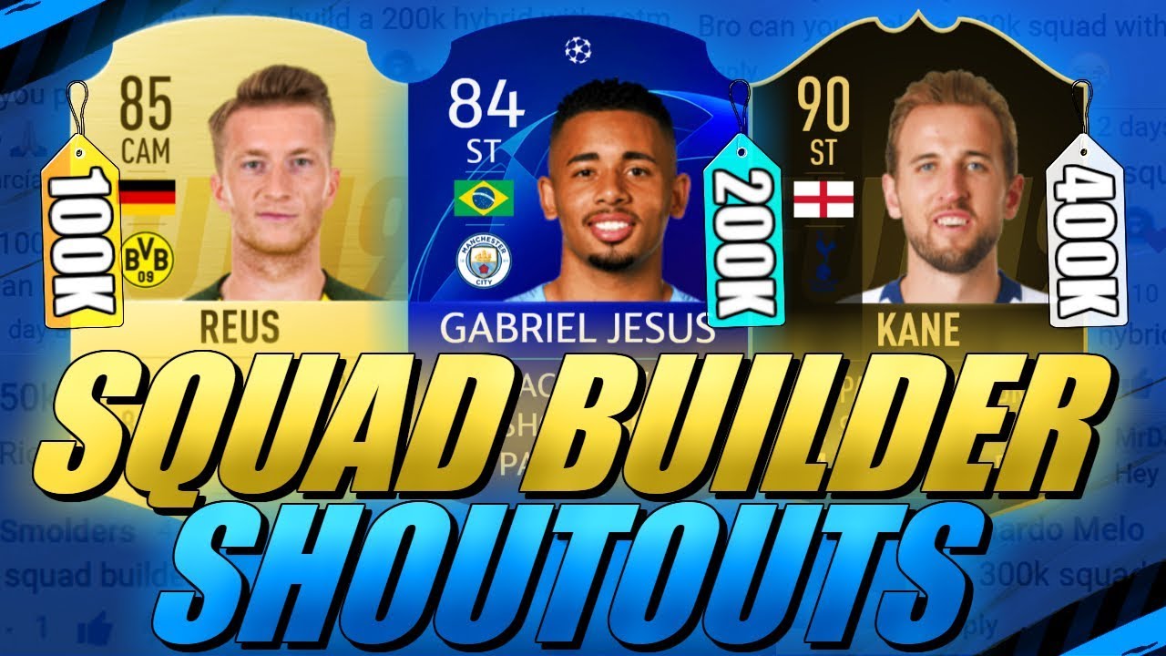 100K/200K/400K HYBRID SQUAD BUILDER SHOUTOUTS FIFA 19 ULTIMATE TEAM