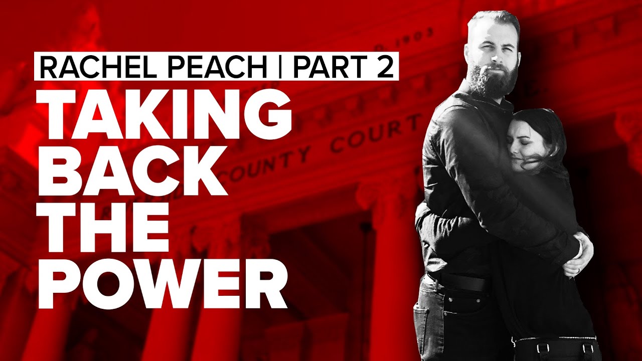 Rachel Peach (Pt. 2) | Taking Back the Power From Abuser Victor Monteiro