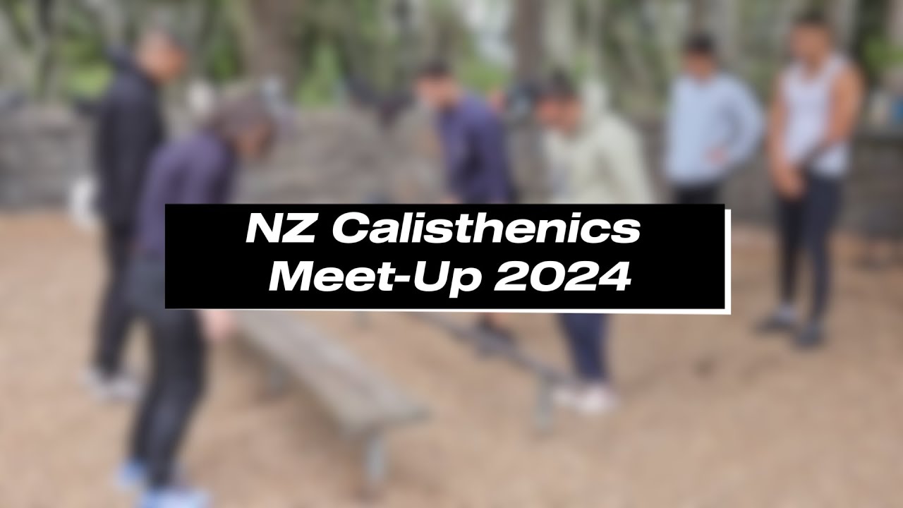 New Zealand Calisthenics Meet-Up 2024 | NZ's Strongest!