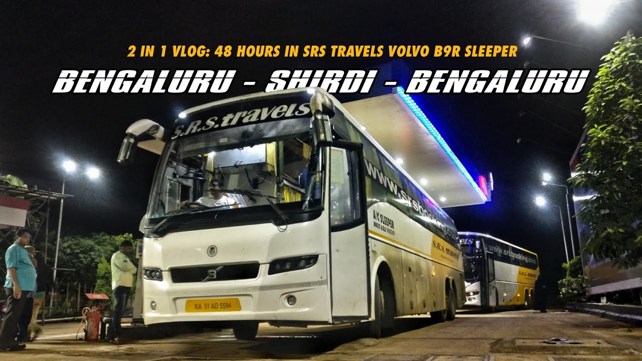 BANGALORE - SHIRDI - BANGALORE | 48 Hours 2000 Km in SRS Travels Volvo B9R AC Sleeper