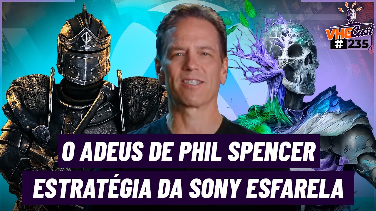 Phil Spencer se APOSENTA do Xbox, Sony fecha a Bluepoint e mais | VHGCast 235