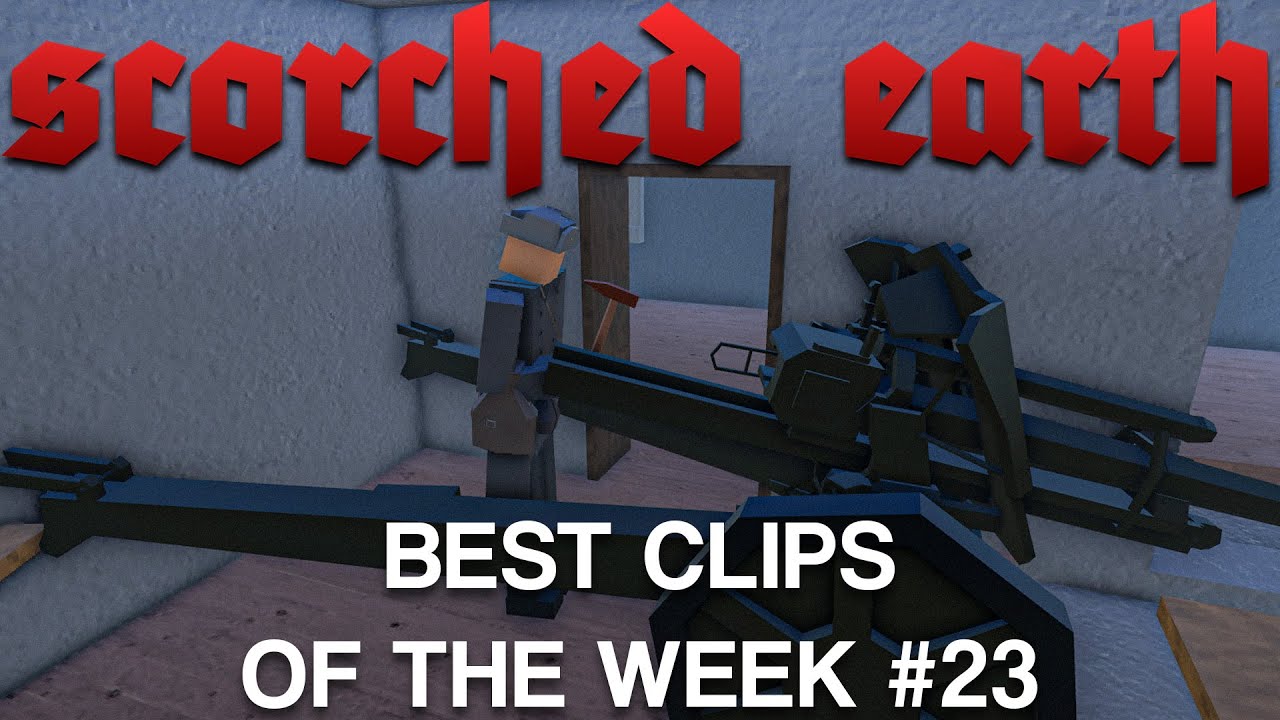 SCORCHED EARTH BEST CLIPS OF THE WEEK #23