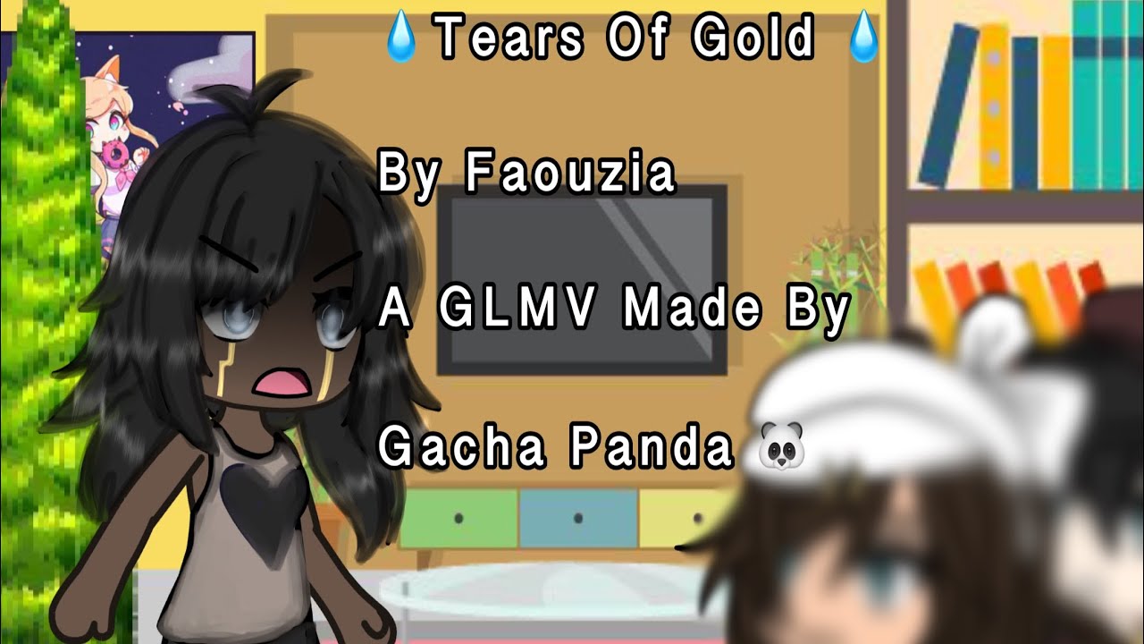 💧Tears Of Gold💧|| GLMV || Gacha Panda