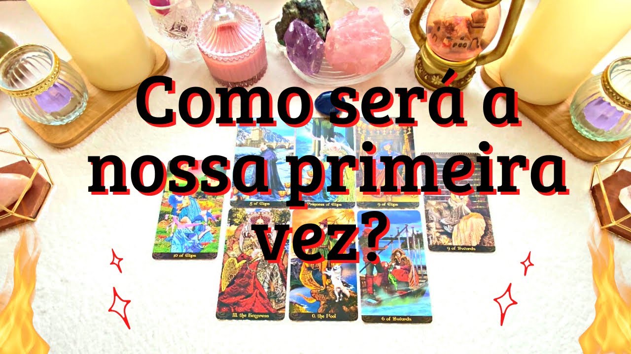 🔮COMO SERÁ A NOSSA PRIMEIRA VEZ? ❤️‍🔥🌚❤️‍🔥 Tarot revela