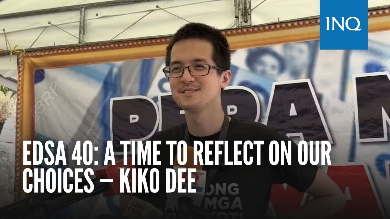 Edsa 40: A time to reflect on our choices — Kiko Dee