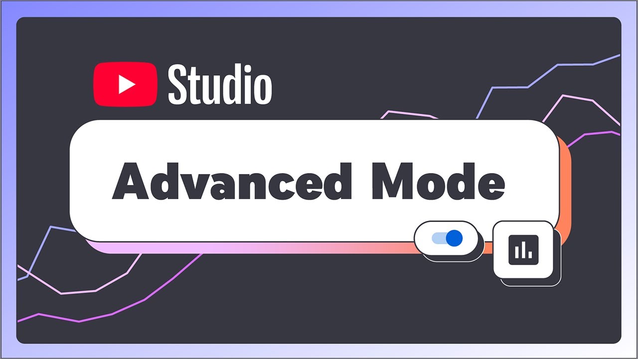YouTube Studio में ऐडवांस मोड