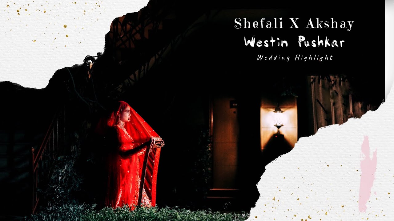 Best Indian Wedding Highlight Film l Akshay X Shefali l Westin Resort Pushkar | The Candid House