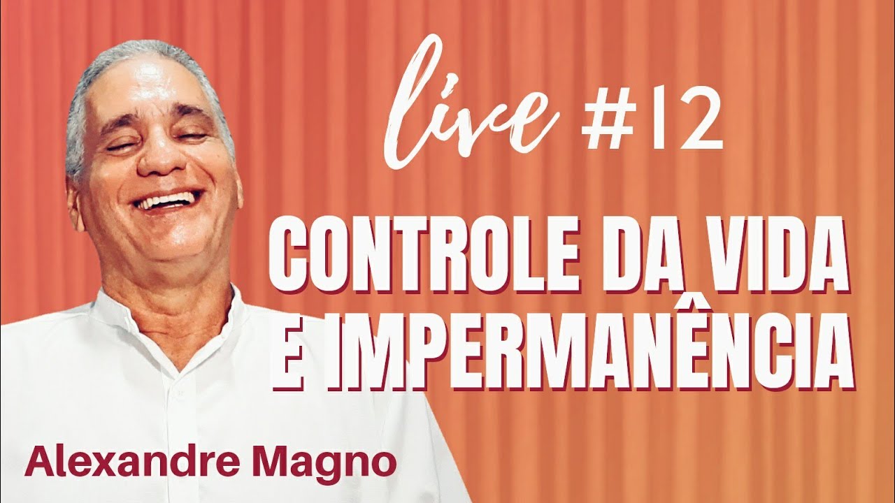 LIVE #12 | Controle da vida e imperman&ecirc;ncia - Alexandre Magno