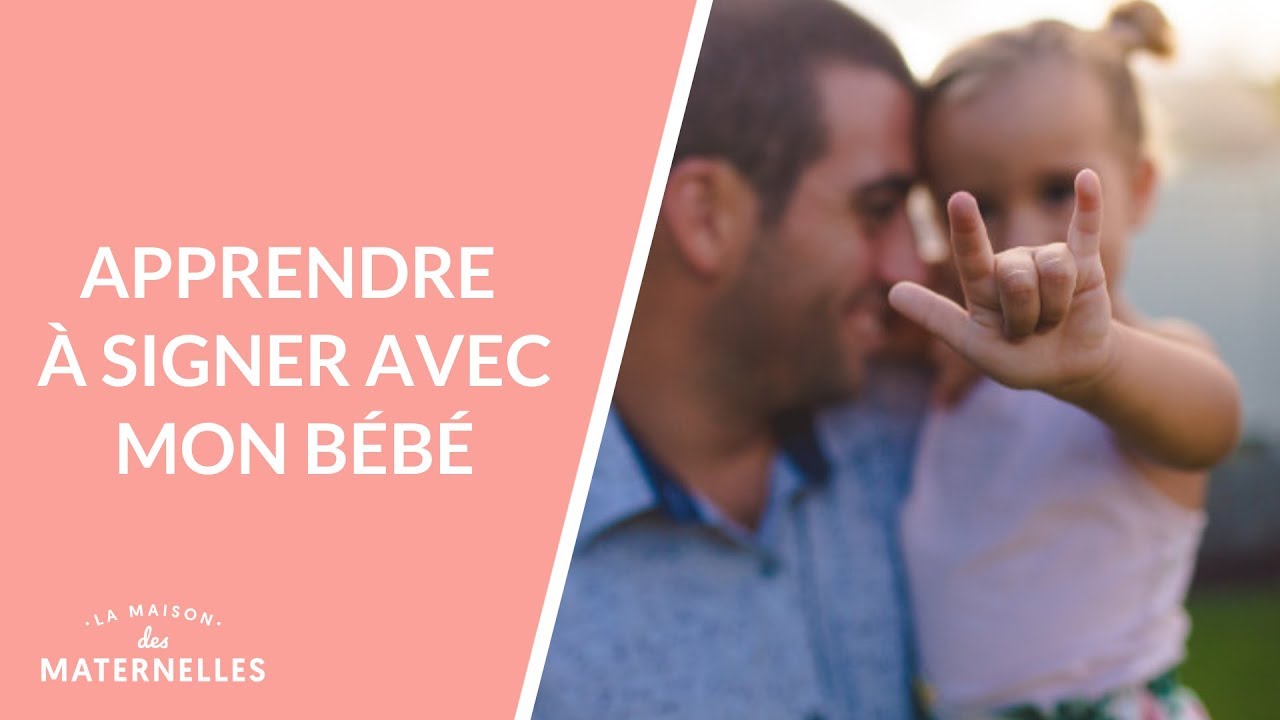 Apprendre à signer avec mon bébé - La Maison des maternelles 