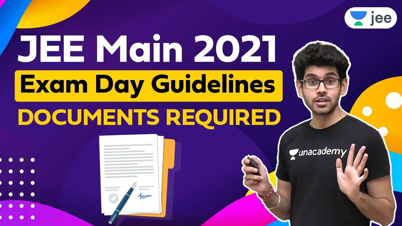 JEE Main 2021 Documents Required | Exam Day Guidelines | Unacademy JEE | Namo Kaul