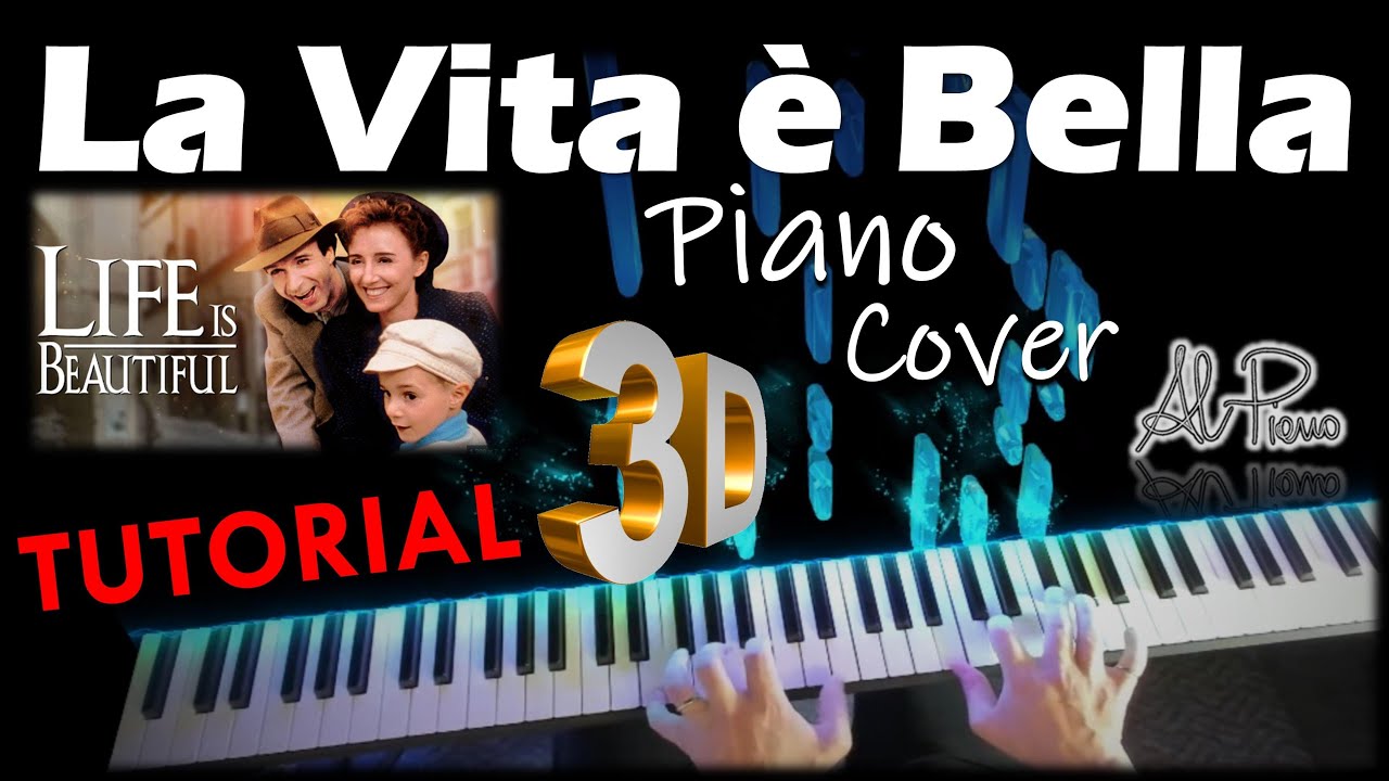 La Vita è Bella (Life Is Beautiful) - Piano Cover TUTORIAL 3D - by AL Piano