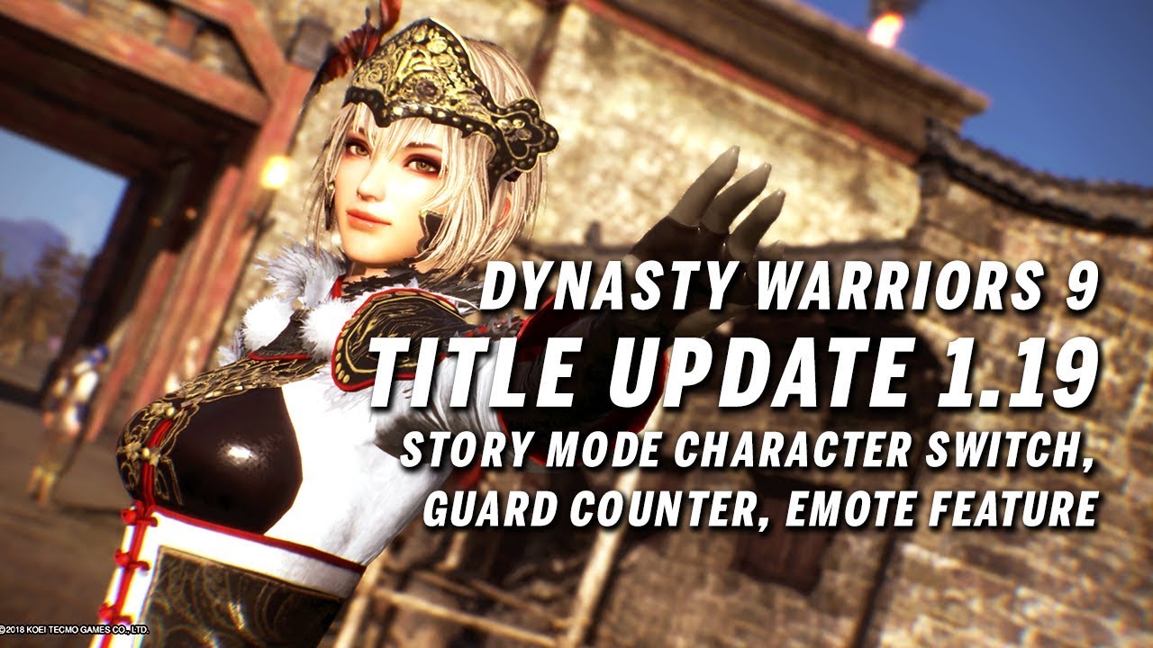 Dynasty Warriors 9 - Title Update 1.19 (Story Mode Character Change)