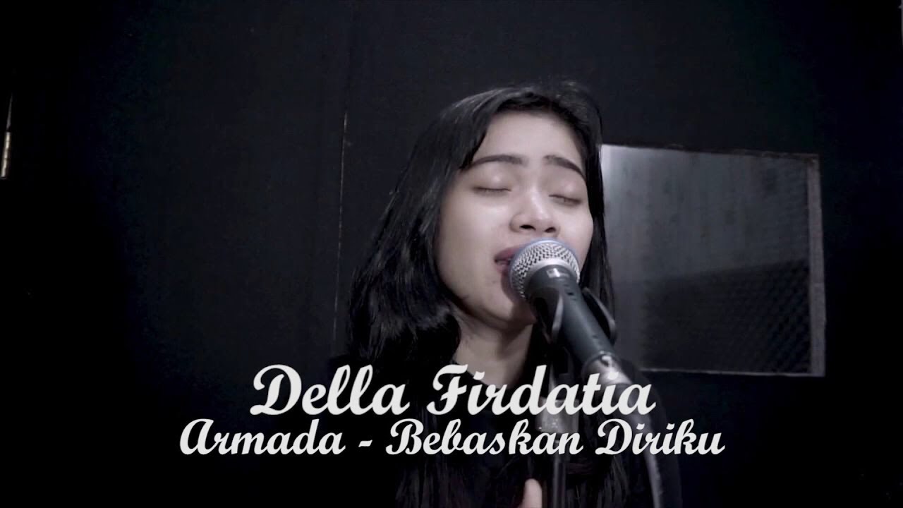 Bebaskan Diriku - Della Firdatia ( Live cover )