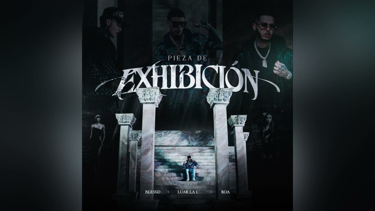 Luar La L, ROA, Blessd - Pieza Exhibición (𝙨𝙡𝙤𝙬𝙚𝙙 + 𝙧𝙚𝙫𝙚𝙧𝙗)
