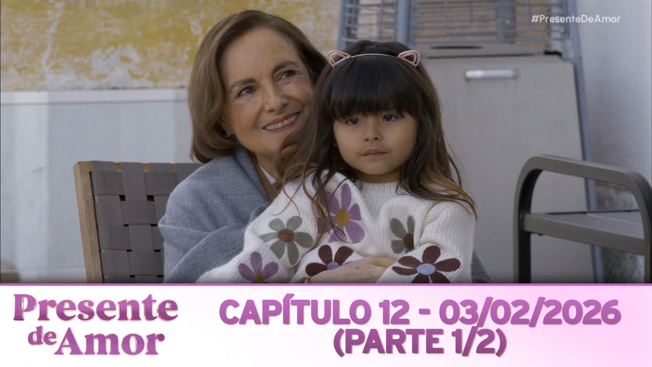 Presente de Amor | Capítulo 12 - 03/02/2026 (PARTE 1/2)