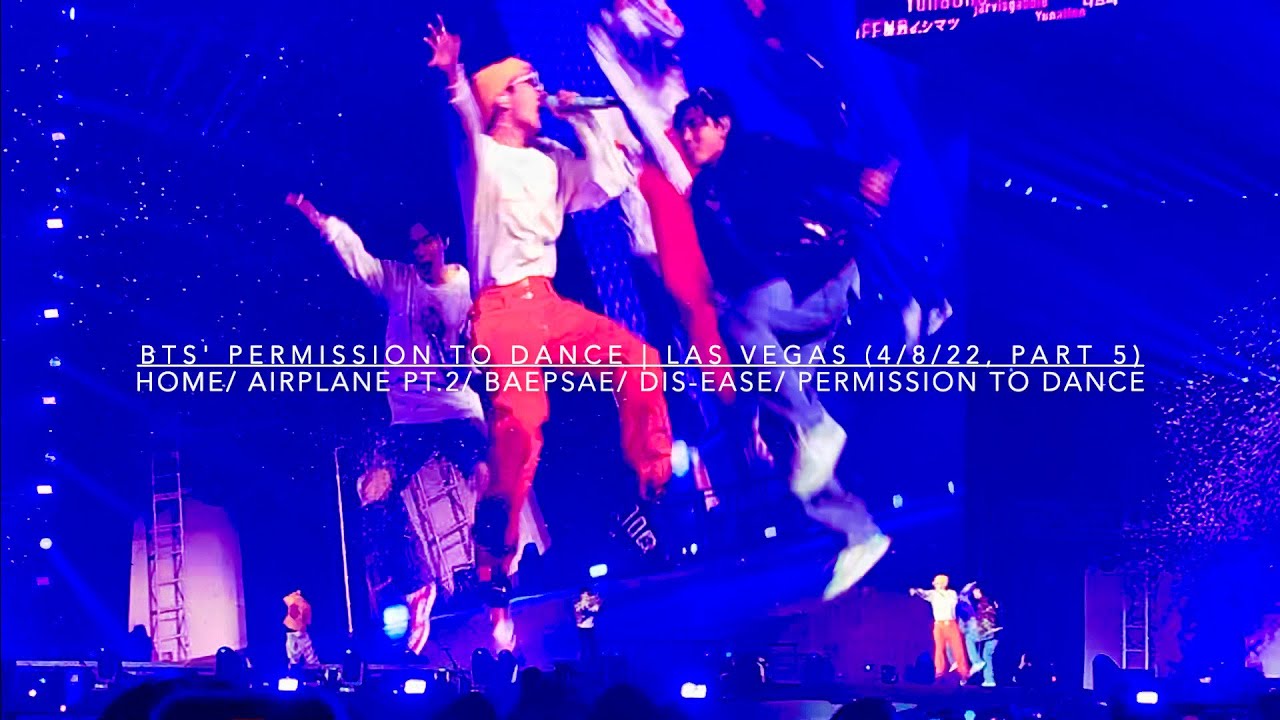 BTS PTD OnStage-LasVegas 4/8/22|(Day1,Part5/5) Home/AirplanePt.2/ Baepsae/Dis-ease/PermissionToDance