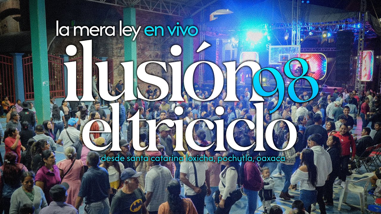 Ilusion 98 - El Triciclo - La Mera Ley en vivo