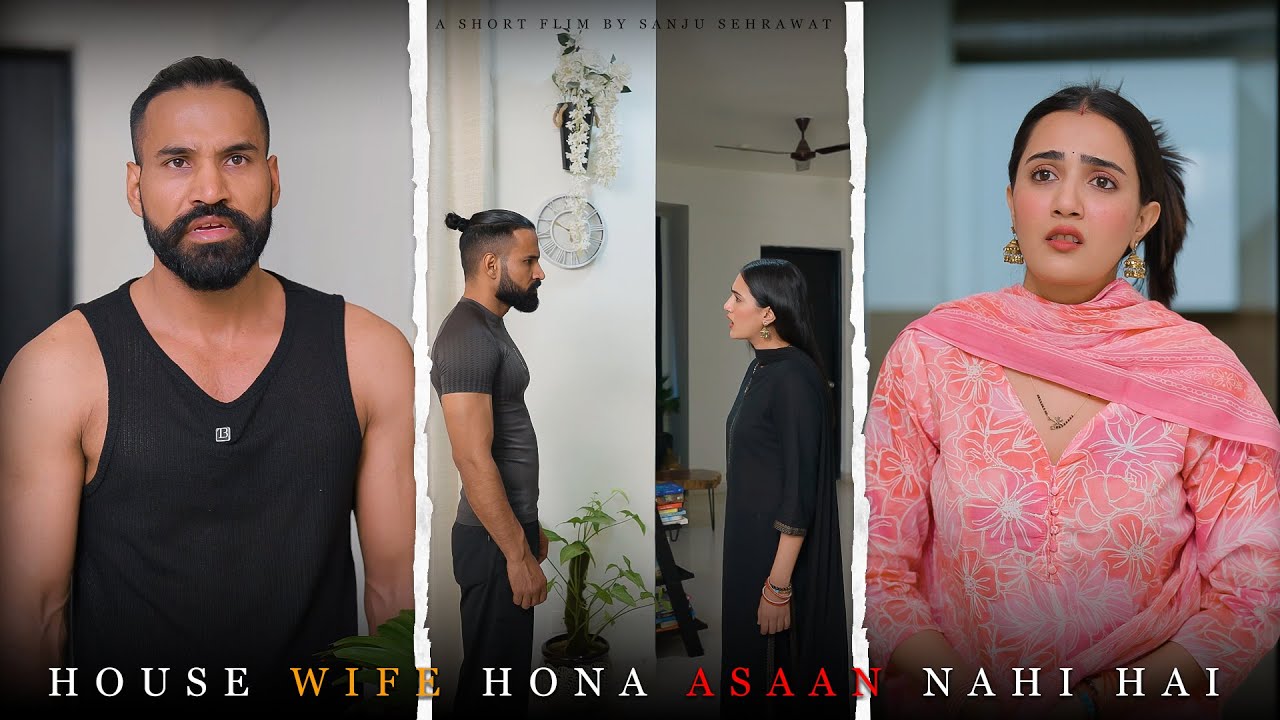 HouseWife hona asaan nhi hai  | Sanju sehrawat 2.0 | Short film