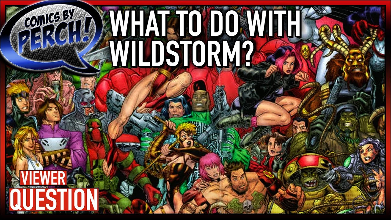 What do you do with Wildstorm?