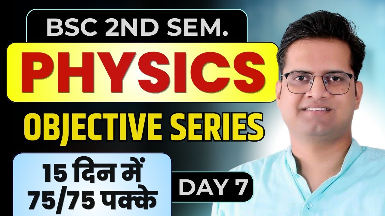 B.Sc 2nd Semester Physics Free Objective Classes!Day-7!Be DKDian