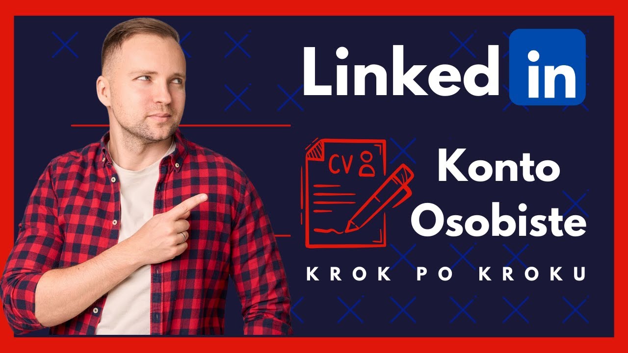 Jak założyć konto na LinkedIn? Poradnik krok po kroku dla początkujących