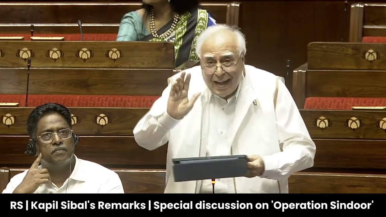 RS | Kapil Sibal's Remarks | Special discussion on 'Operation Sindoor' | 30 July, 2025
