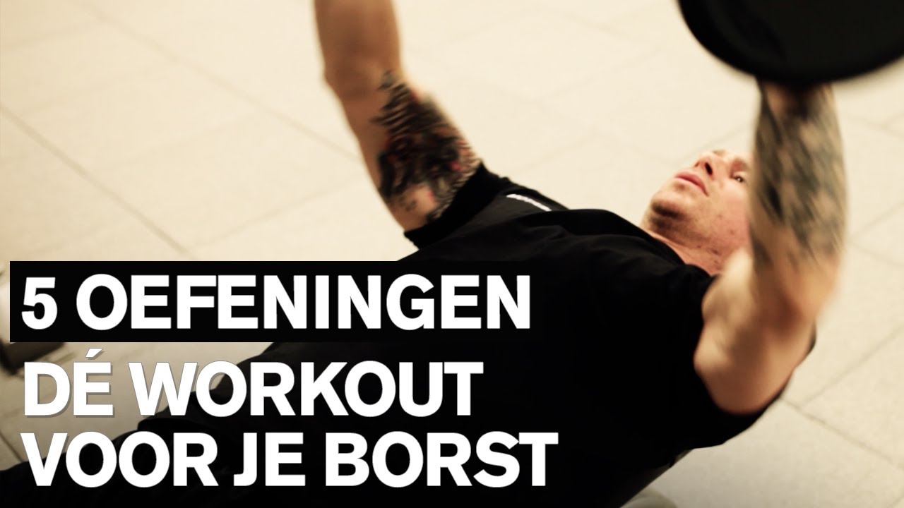 Complete CHEST WORKOUT: 5 oefeningen om je chest te slopen