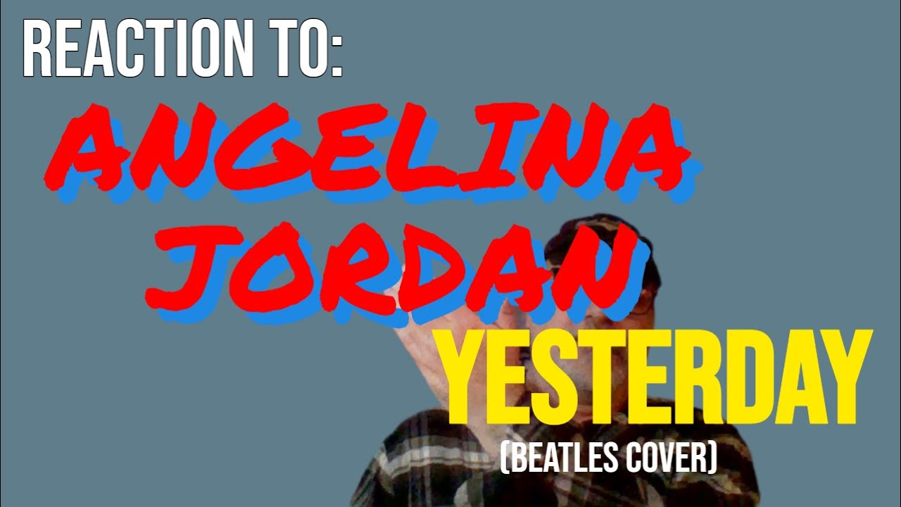 Reaction To ANGELINA JORDAN Beatles Cover YESTERDAY With Professor Hiccup