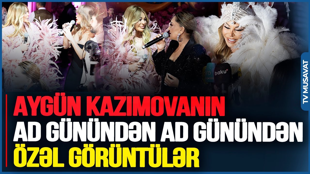 Aygün Kazımovanın doğum günündə NƏLƏR YAŞANDI? - gizli GÖRÜNTÜLƏR üzə çıxdı