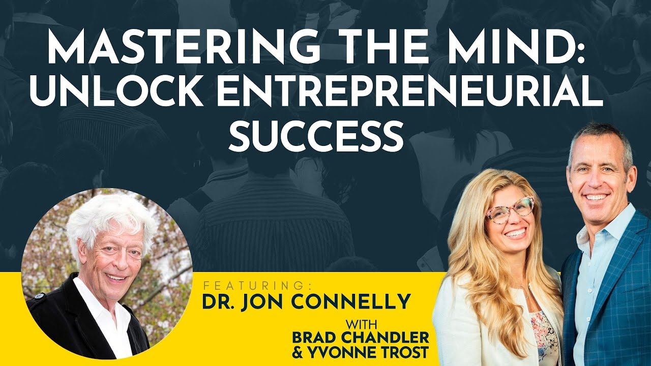 Mastering the Mind: Unlock Entrepreneurial Success with Dr. Jon Connelly