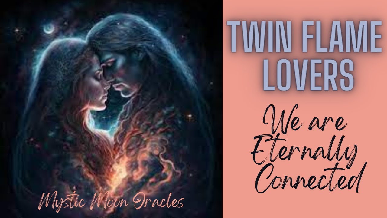 TWIN FLAMES "We are Eternally Connected" DM & DF Timeless Messages