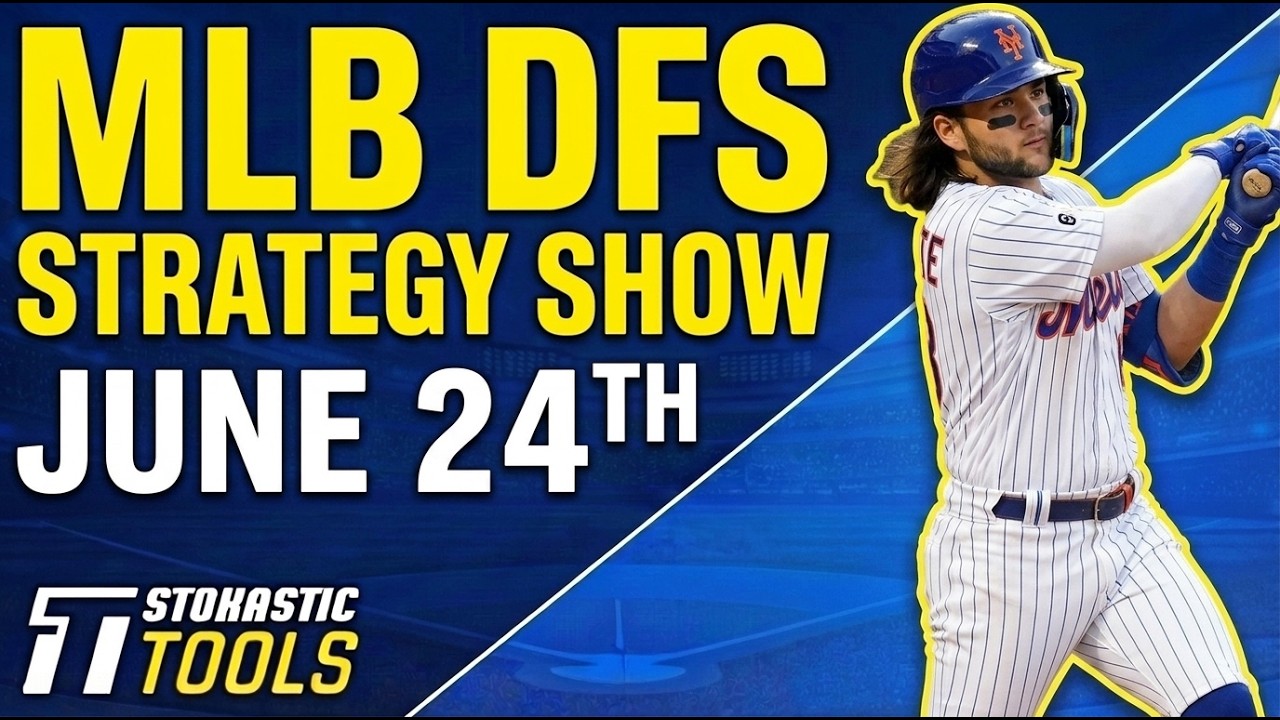 MLB DFS Strategy Wednesday 6/24/26 | DraftKings & FanDuel MLB Lineup Picks