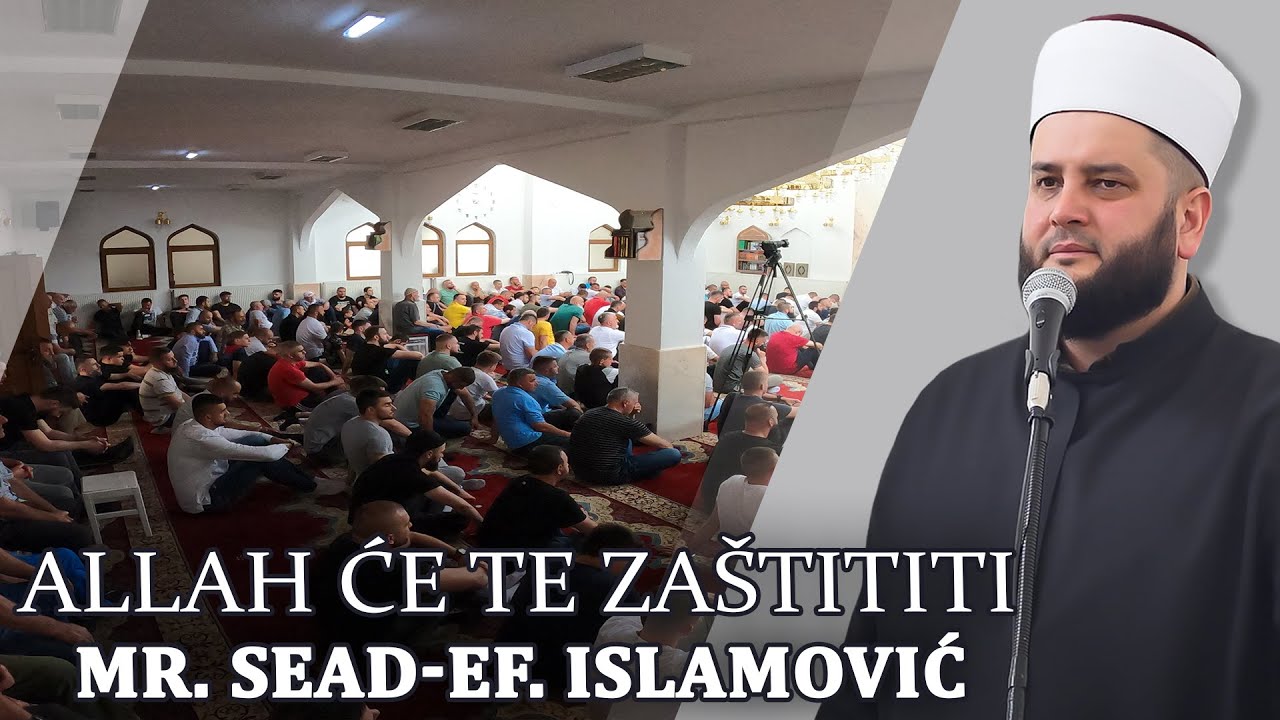 Allah ce te zastitit⁴ᵏ mr. Sead-ef. Islamović #hadzimehovadzamija