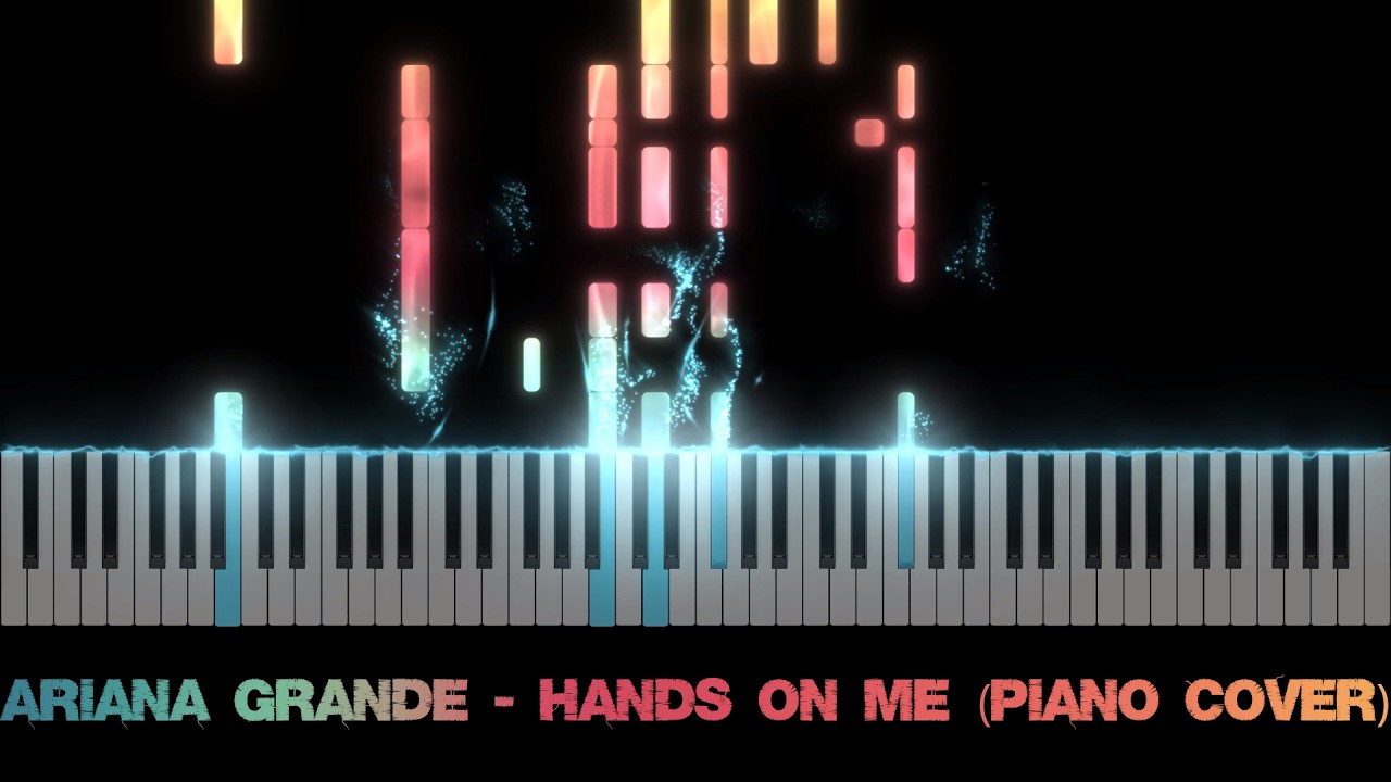 Ariana Grande - Hands On Me (Piano Cover)