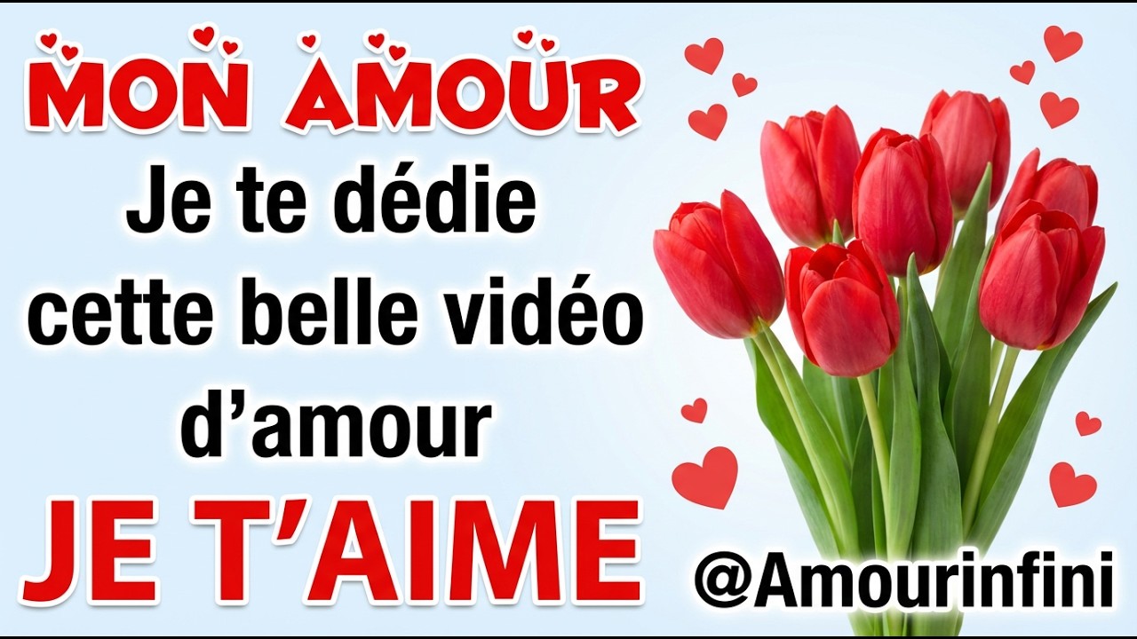 Je t’aime beaucoup   ouvre cette vidéo d’amour pour la dédier et faire tomber amoureux