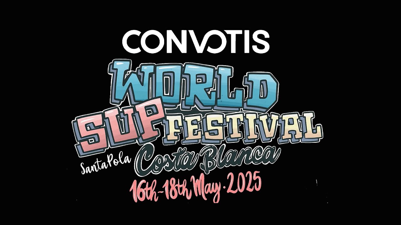 WORLD SUP FESTIVAL COSTA BLANCA 2025| Parres WaterSports