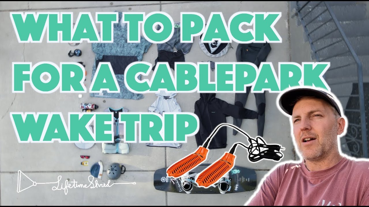 What to Pack Traveling for a Cable Park Wakeboard Trip