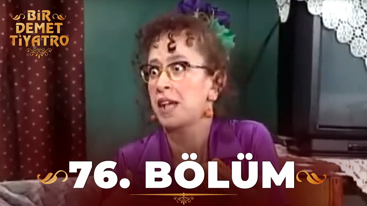 Bir Demet Tiyatro 76.Bölüm (Full)