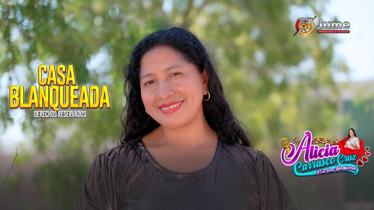 Casa Blanqueada - Alicia Carrasco Cruz y sus voces Hechiceros video clip