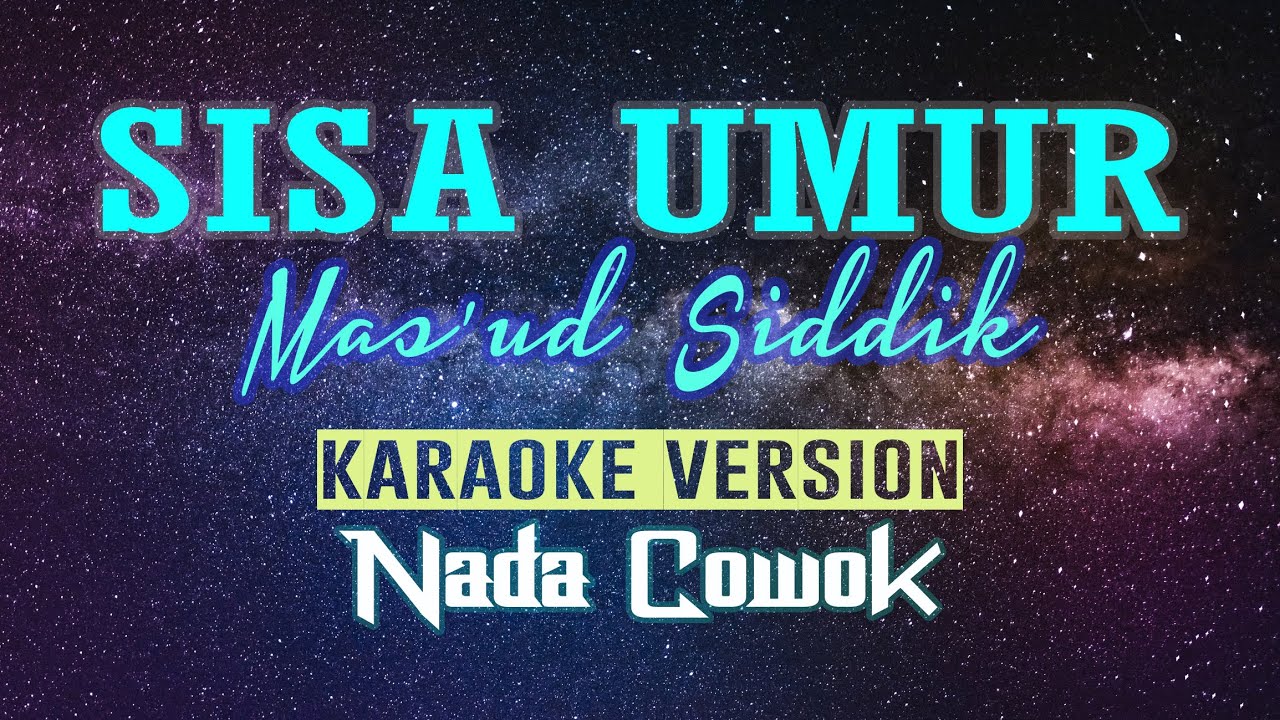 SISA UMUR KARAOKE NADA COWOK