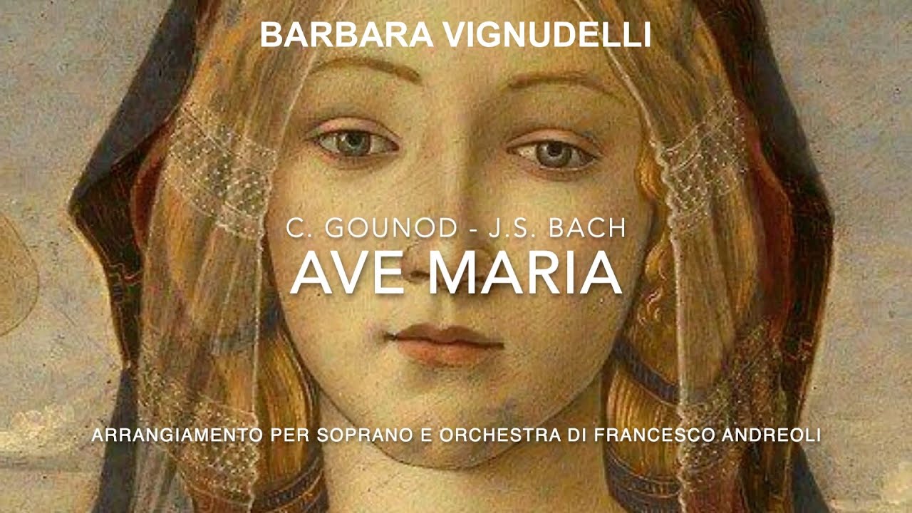 Barbara Vignudelli - Ave Maria di Gounod Arrangiamento per soprano e orchestra di Francesco Andreoli