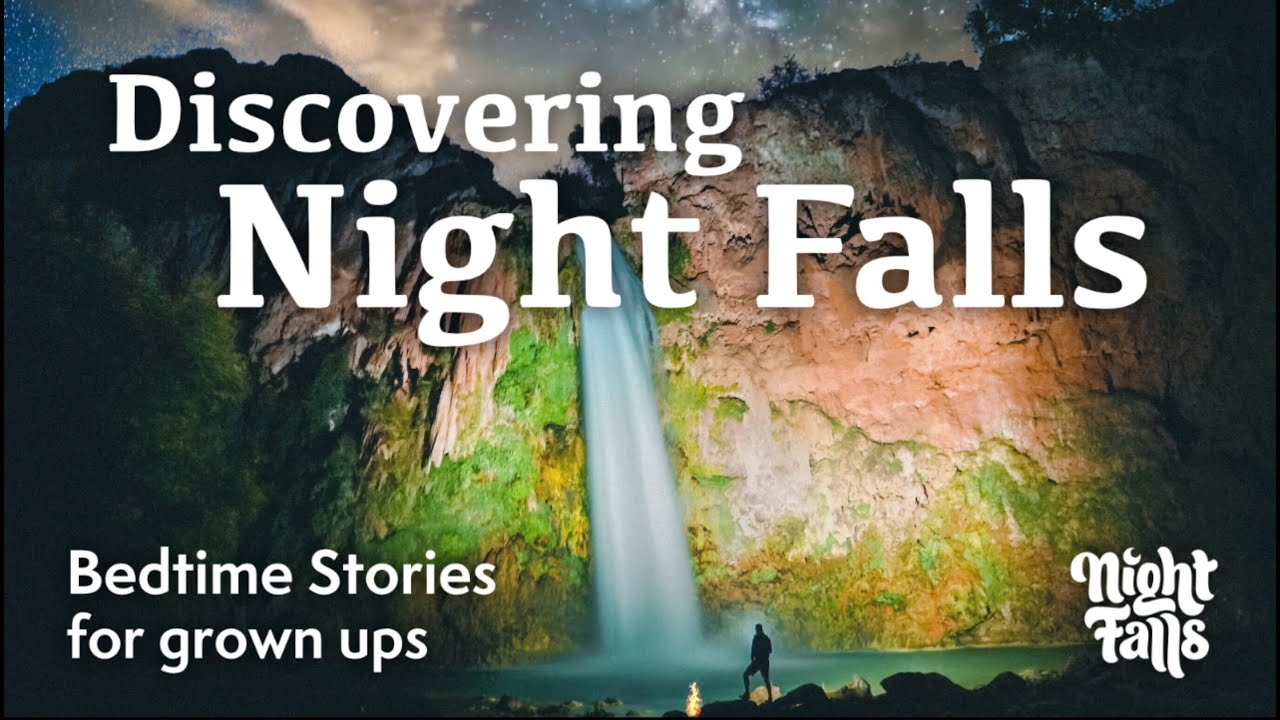 Soothing Bedtime Story: Discovering Night Falls | The Falls Part 1