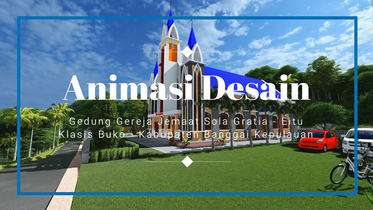 Animasi Desain Gedung Gereja Jemaat Sola Gratia Eitu - Kabupaten Banggai Kepulauan