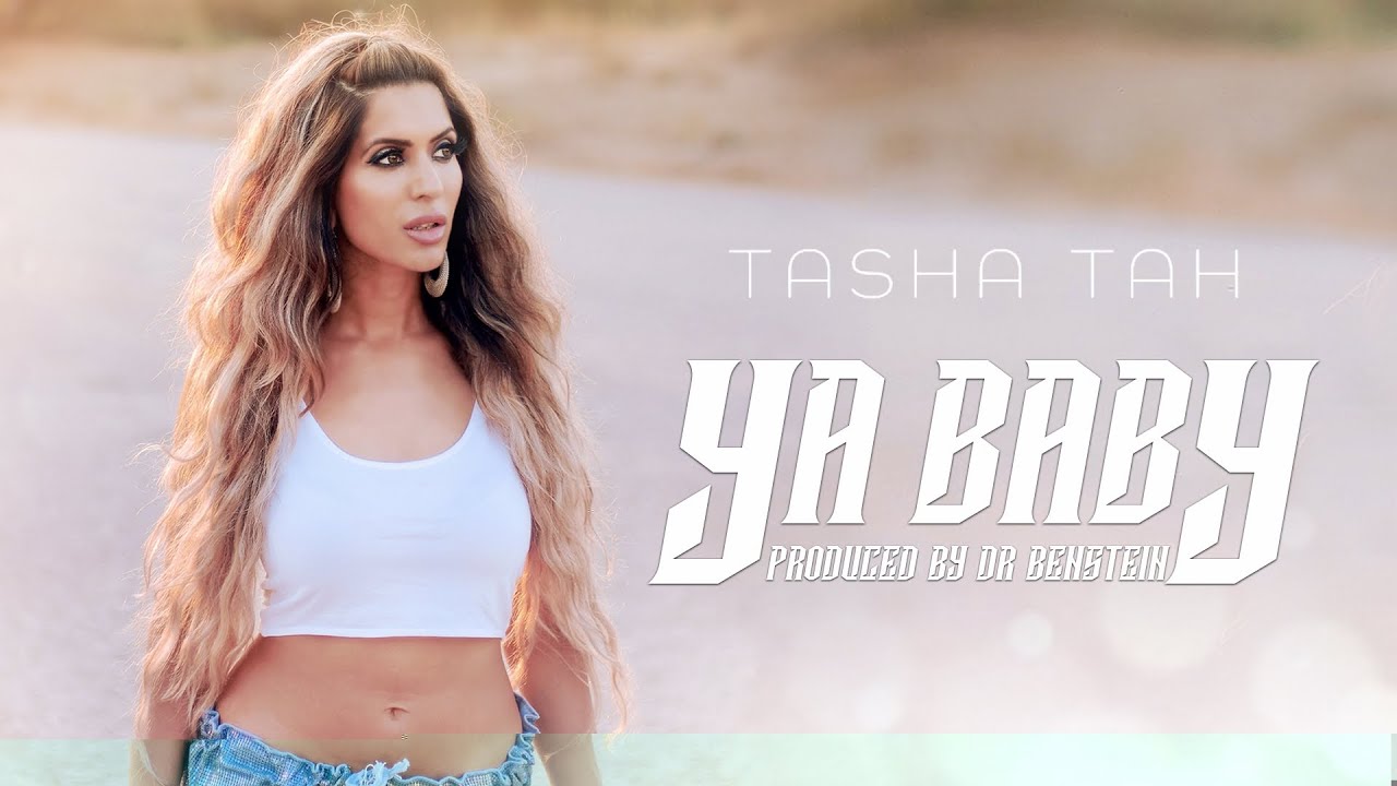 Ya Baby - Official Song Video | Tasha Tah And Dr Benstein | #TashaTah