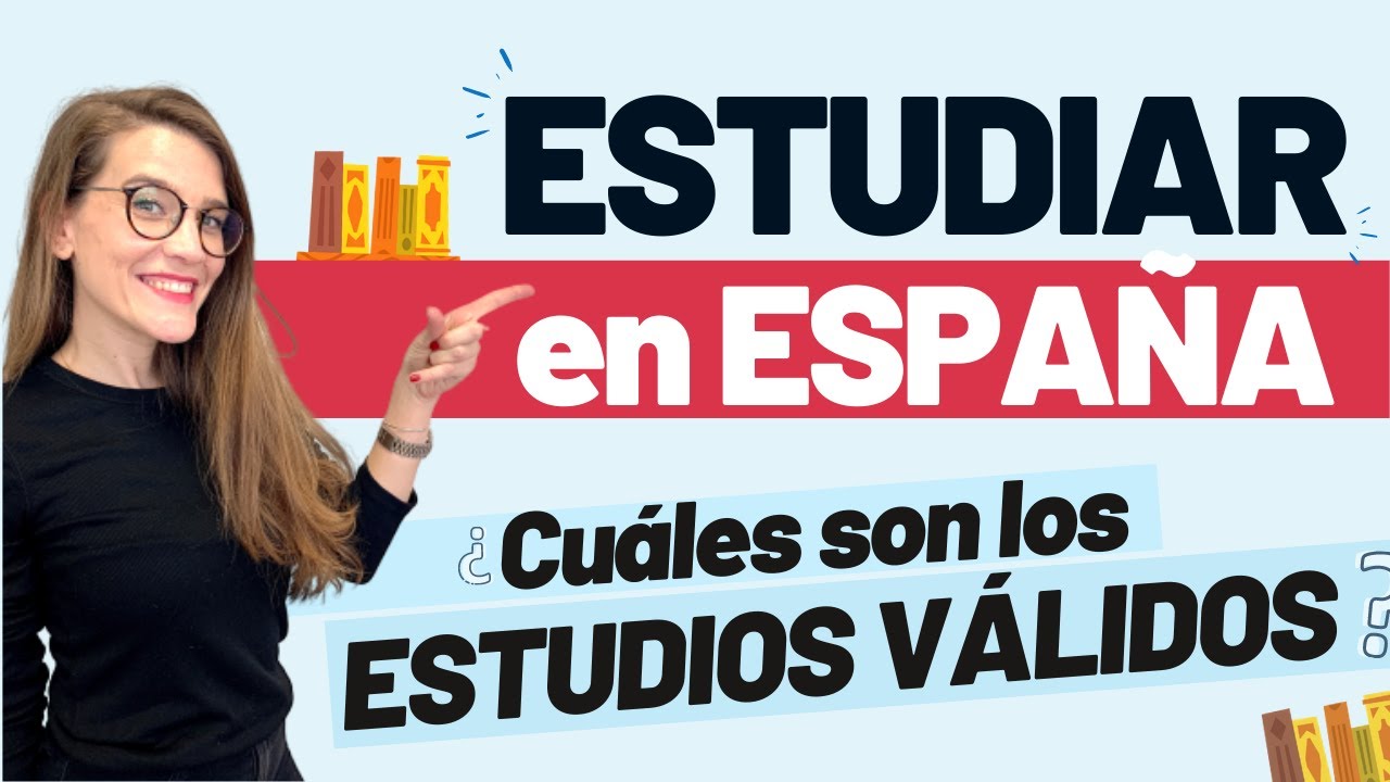 Estudiar en España: Estudios válidos 📚