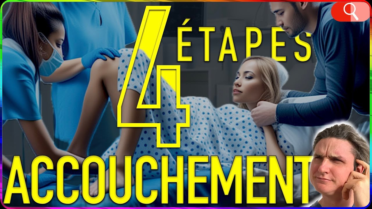 L’ACCOUCHEMENT étape par étape